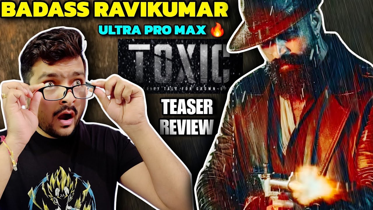 TOXIC - Teaser Review 🔴 अब DHURANDHAR 2 का क्या होगा ? 😭😭😭