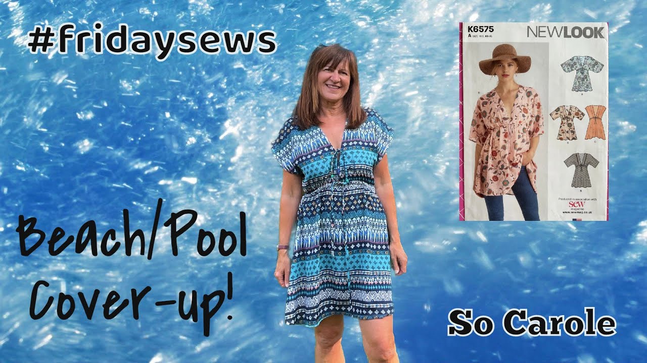 #fridaysews - A Beach/Pool Cover Up! New Look 6575 - 9th June