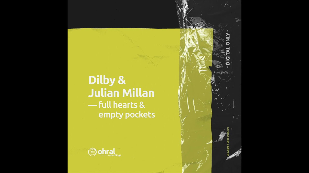 Dilby & Julian Millan - Full Hearts & Empty Pockets
