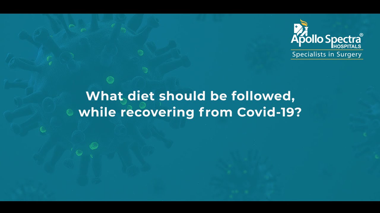 What diet should be followed, while recovering from Covid-19?