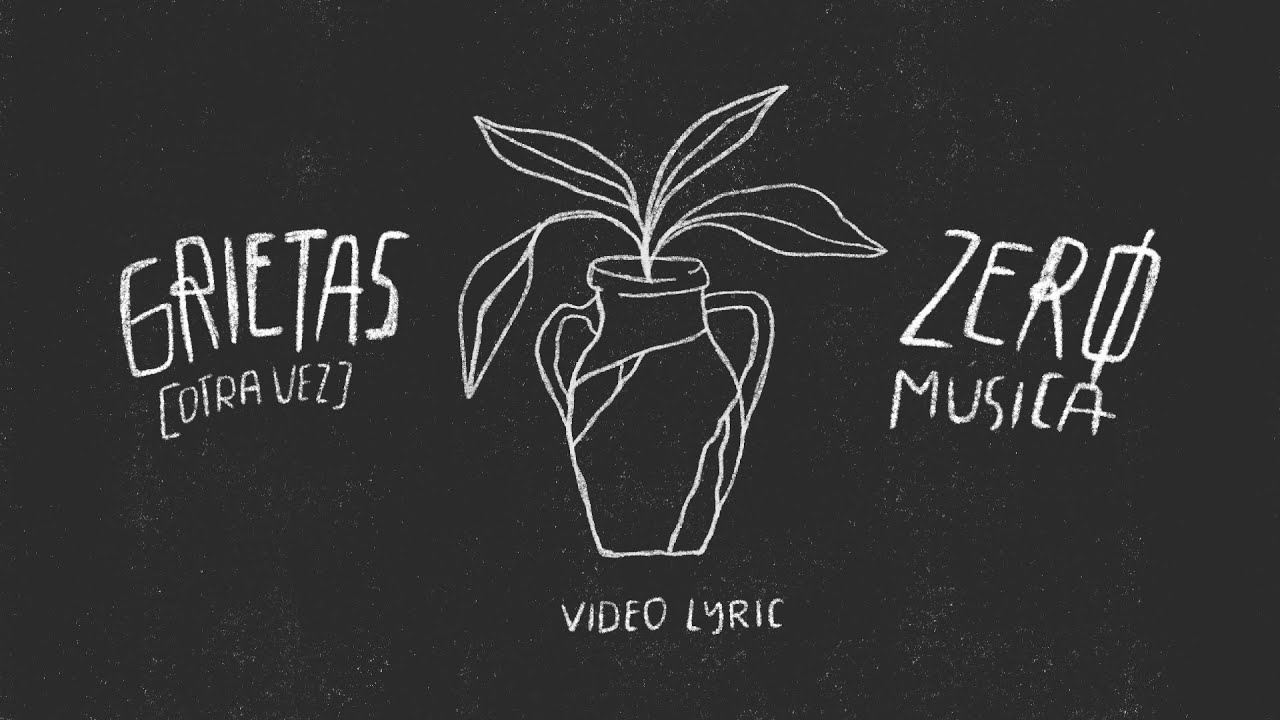Zero M&uacute;sica - GRIETAS (Otra Vez) (VideoLyric Oficial)