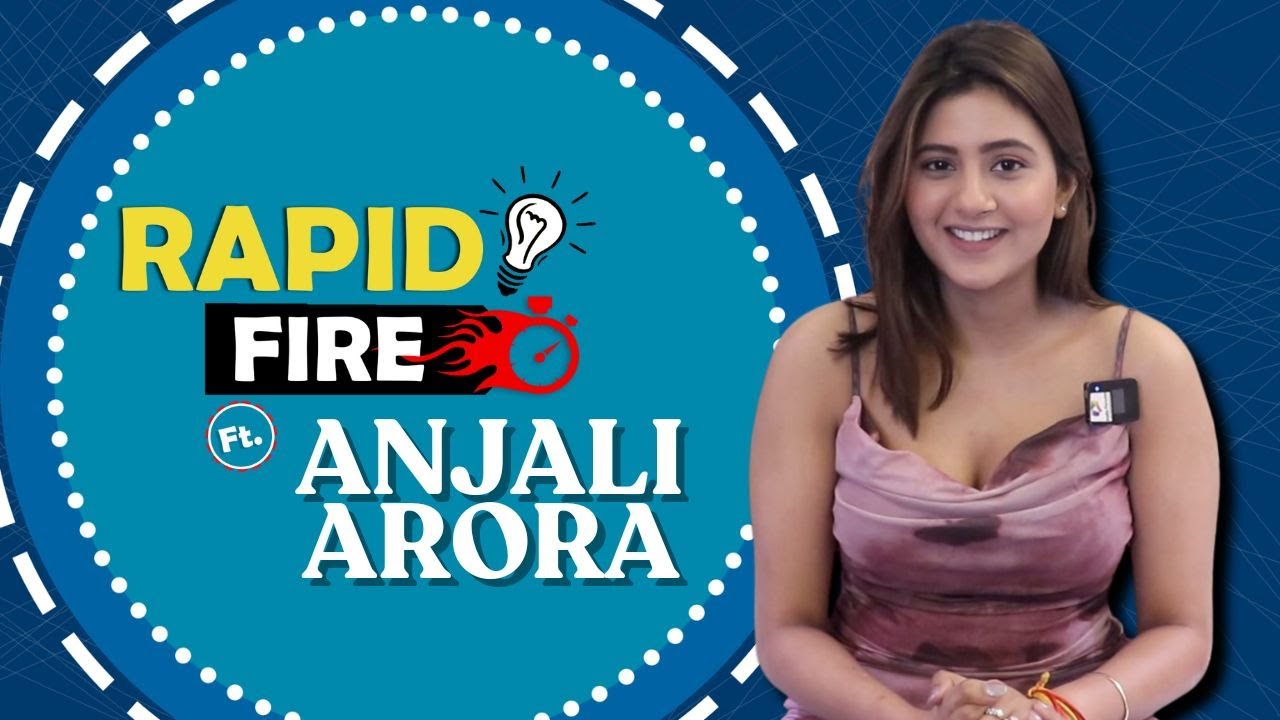 Rapid Fire with Anjali Arora | Fun and Candid | India Forums