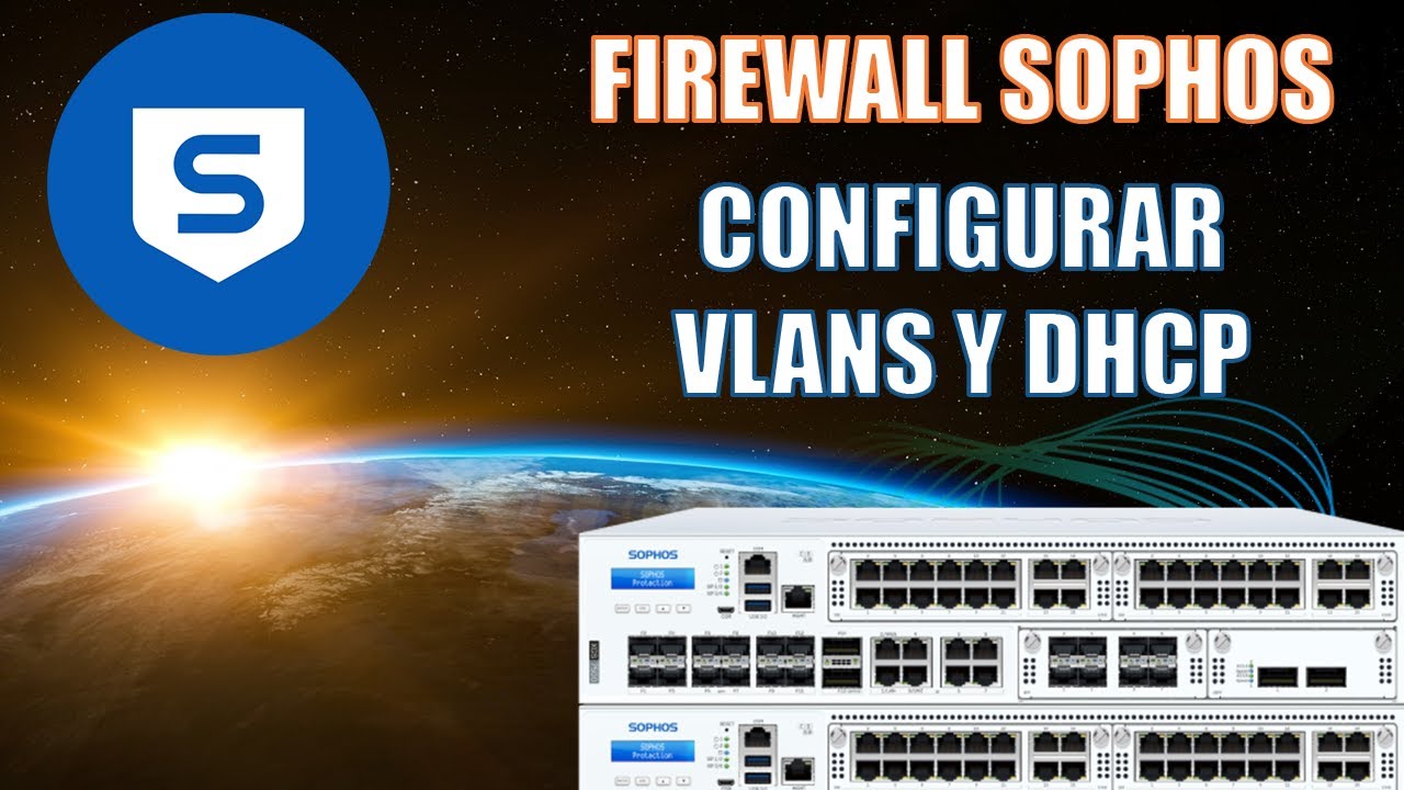 Firewall Sophos XG - VLANS y DHCP