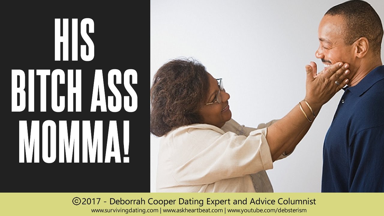 Deborrah Cooper: Dealing With Your Man's Bitch Ass Mother
