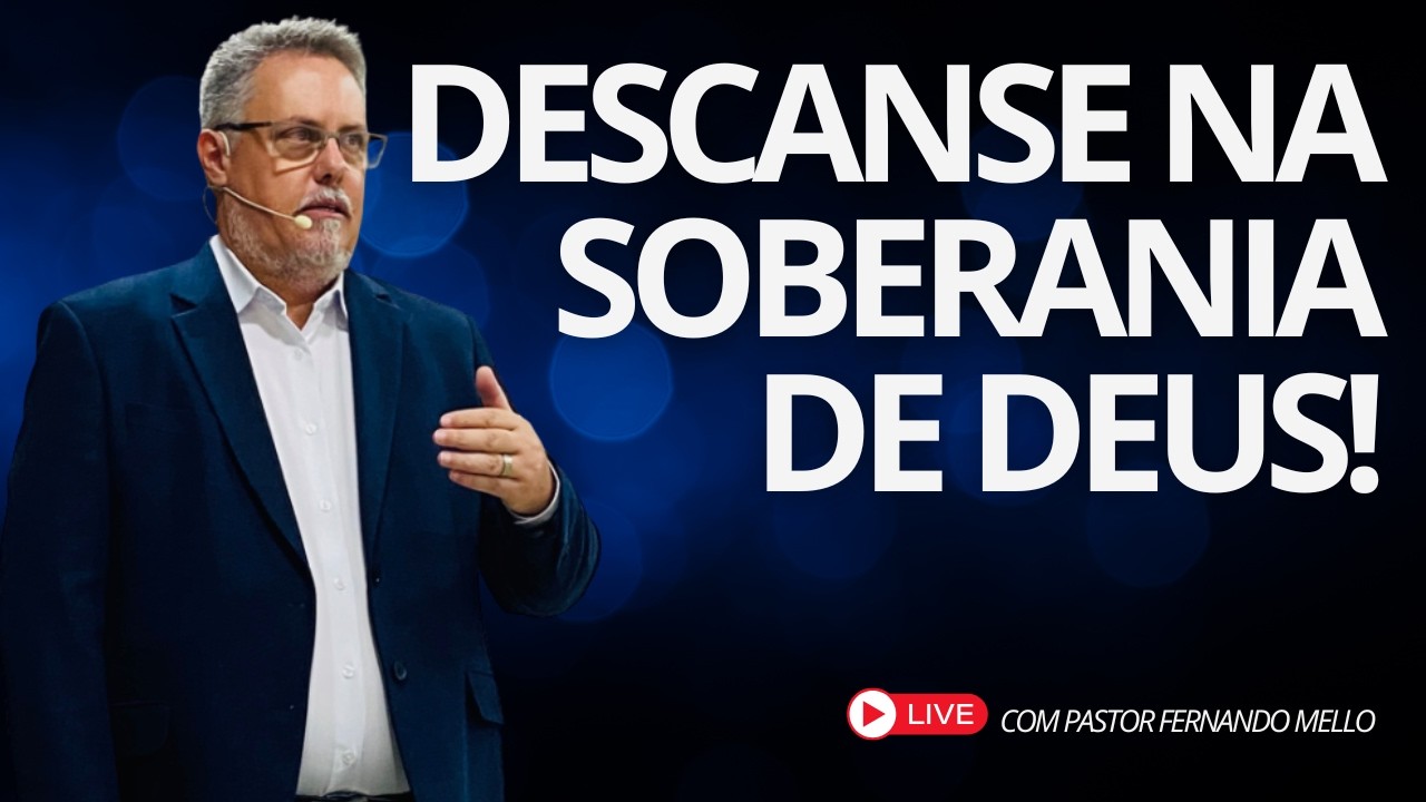 DESCANSE NA SOBERANIA DE DEUS!