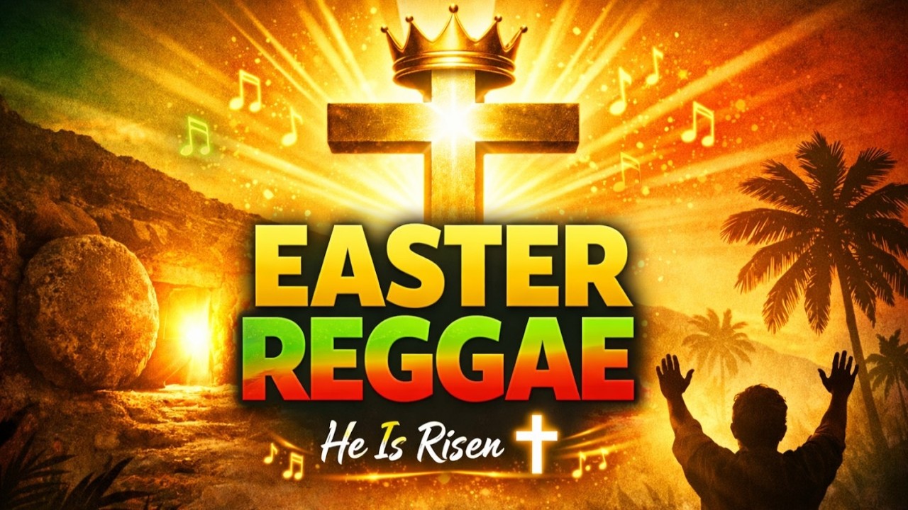 Easter Reggae Worship Mix 🌿 He Is Risen | 1 Hour+ of Praise & Victory Songs