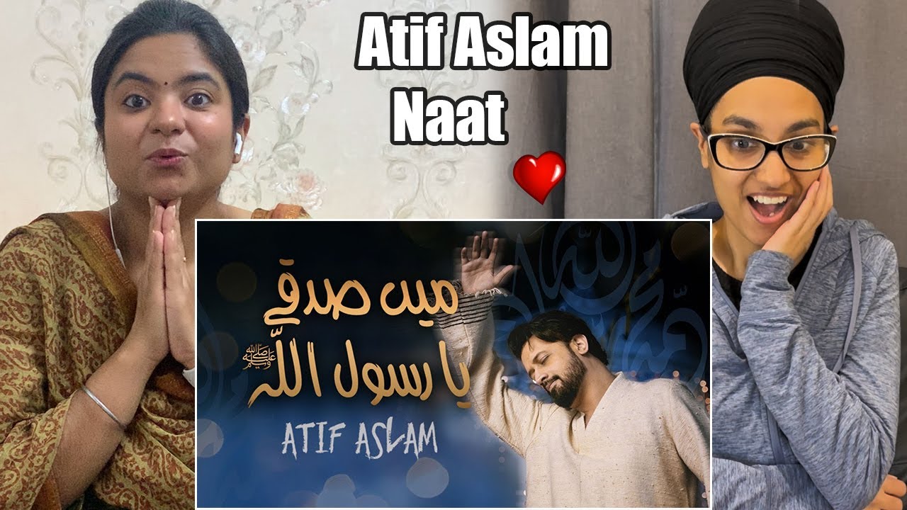 Indian Reacts To Main Sadqay Ya Rasool Allah | Atif Aslam | Arifana Kalaam | Ramadan2024