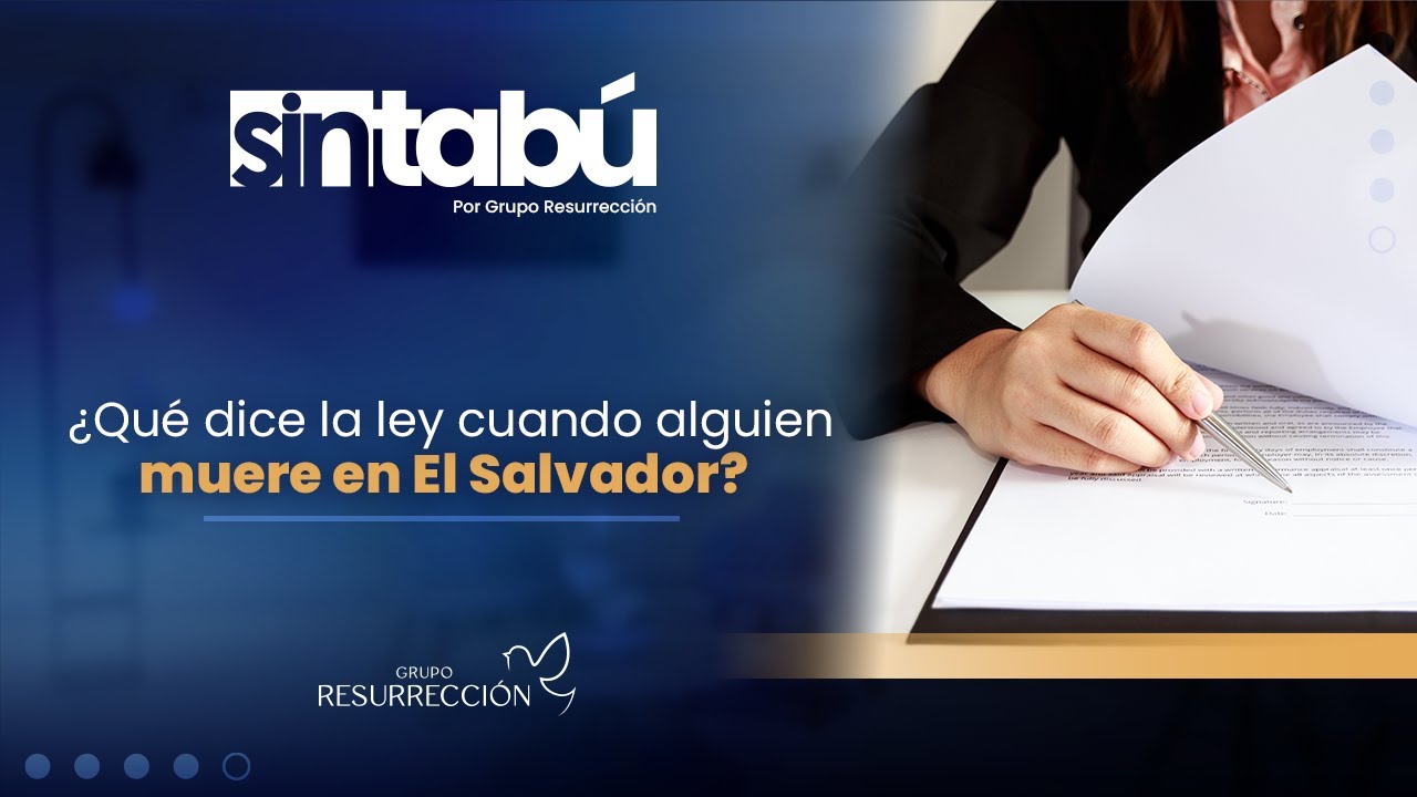¿Qué dice la ley cuando alguien muere en El Salvador?