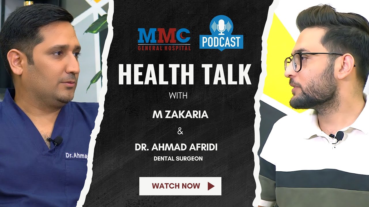 Health Talk with MMC! Featuring Dental Surgeon Dr. Ahmad Afridi