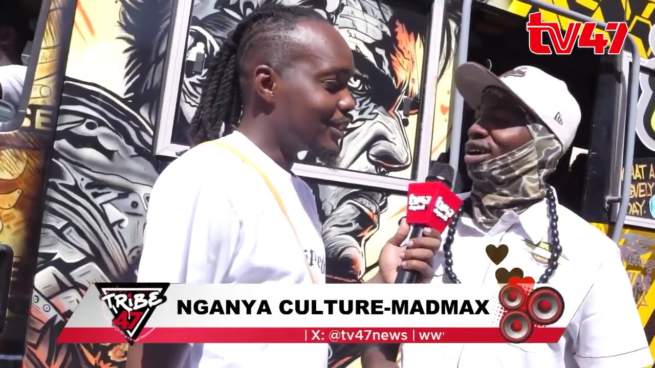 Tribe47|| Nganya kulture: MADMAXX