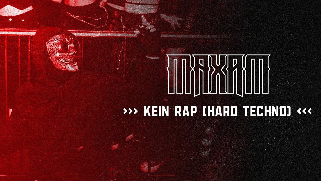 MAXAM &ndash; KEIN RAP (Hard Techno)