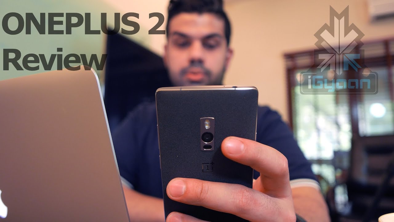 OnePlus 2 ( Two ) Review - iGyaan 4K