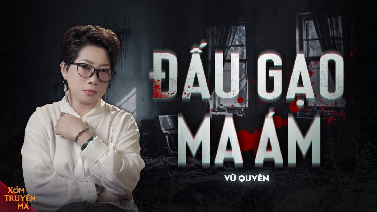 Truyện ma :ĐẤU GẠO MA ÁM - Sự thật kinh hoàng đêm mồng 1 tết