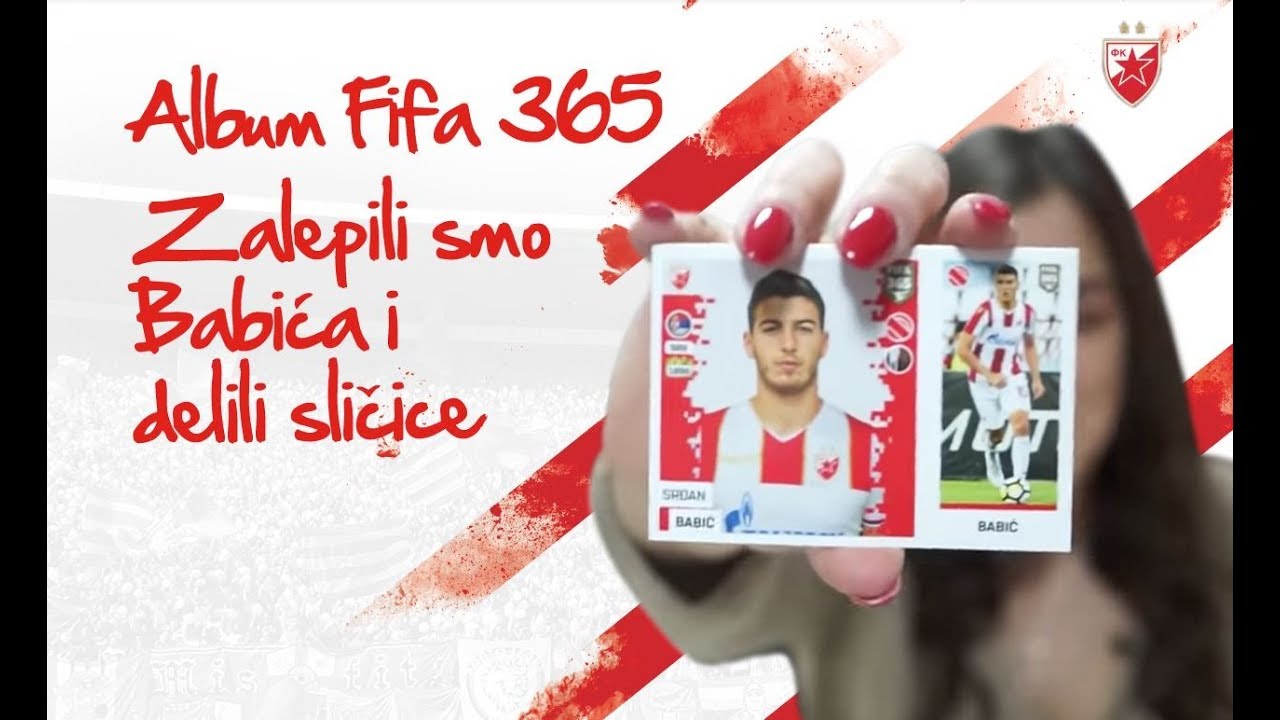 ZVEZDA U ALBUMU FIFA 365 (2019) - ZALEPILI SMO BABIĆA U TREĆEM POKUŠAJU