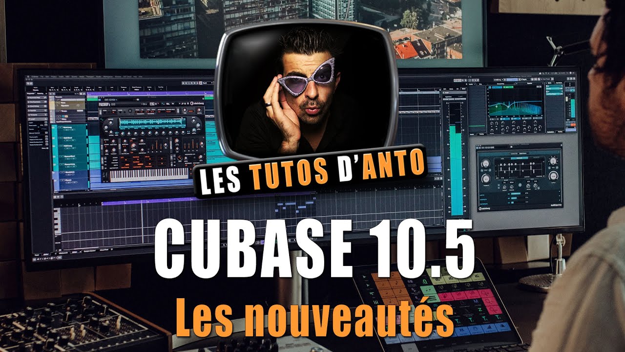 CUBASE 10.5 : Les nouveautés !