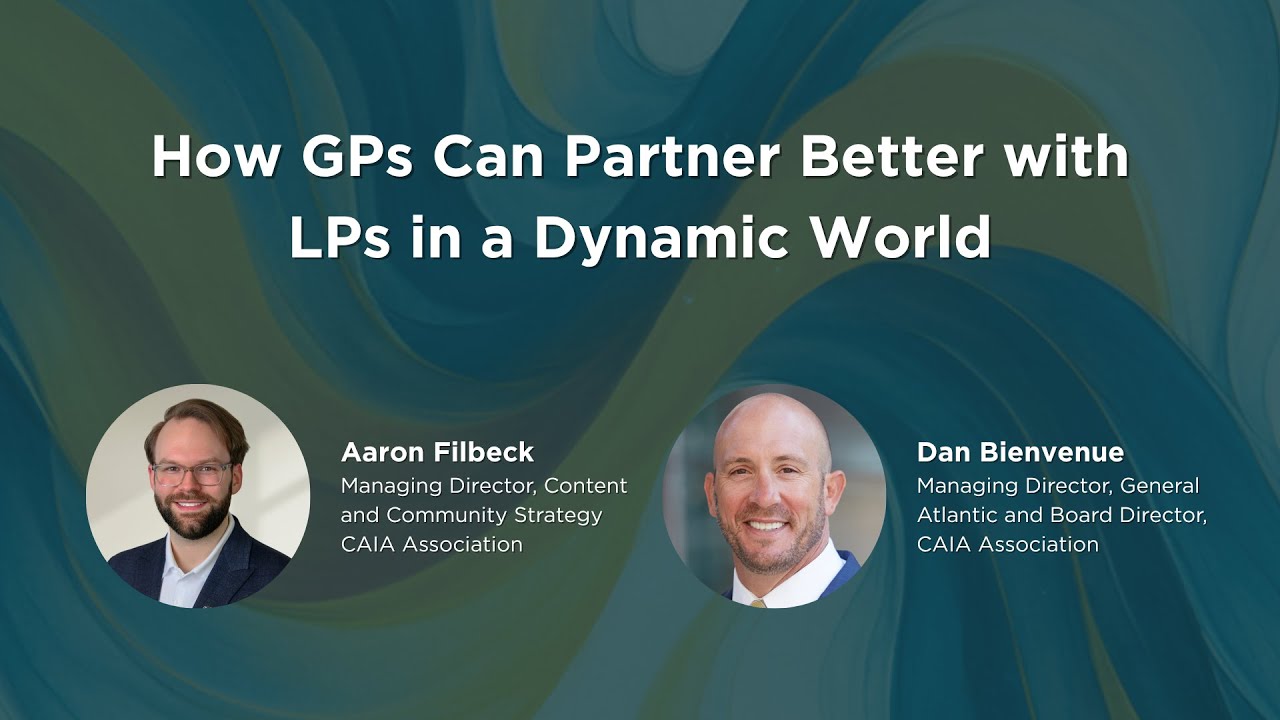 How GPs Can Partner Better with LPs in a Dynamic World with Dan Bienvenue