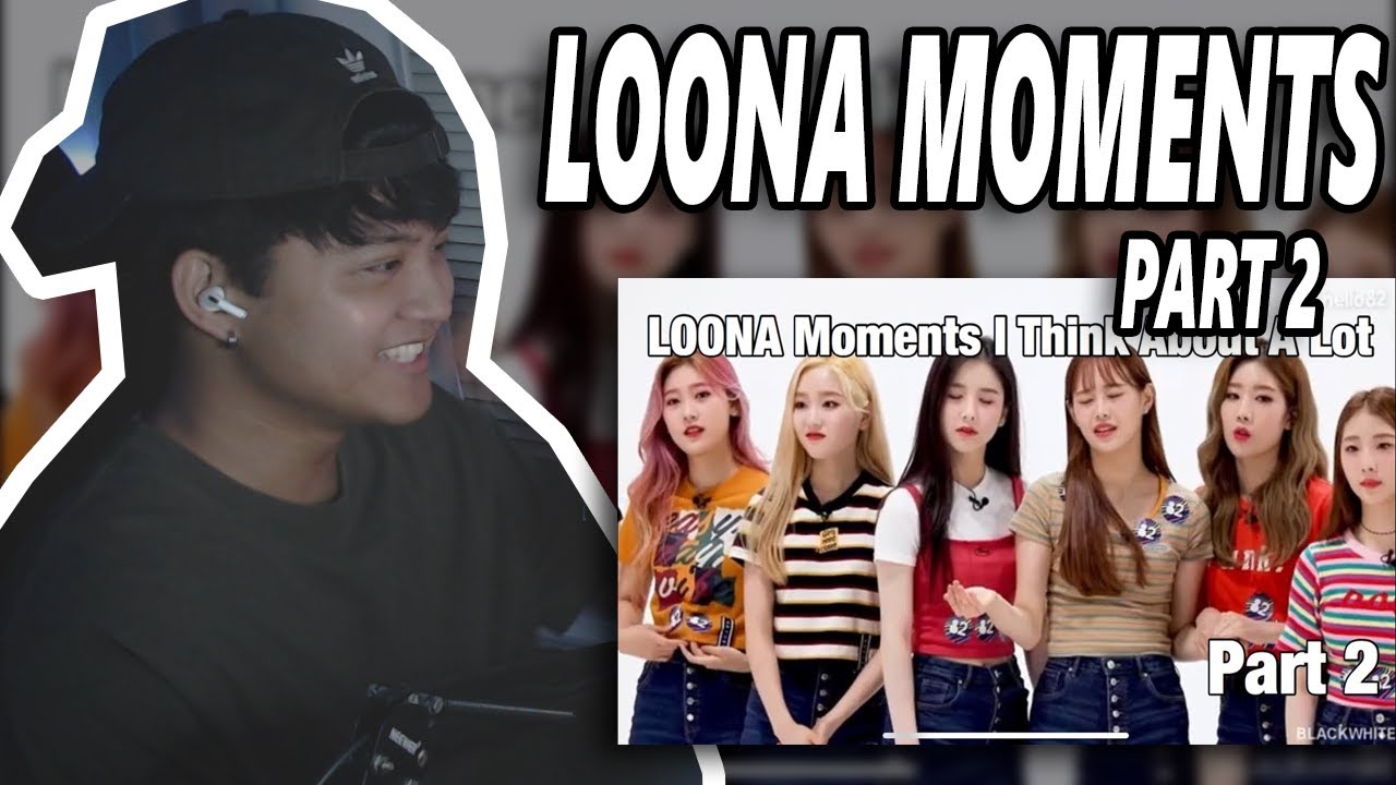 Loona Moments I Think About A Lot Part 2 | REACTION