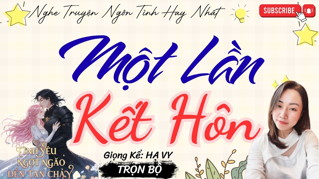 TRUYỆN TÌNH YÊU NGỌT NGÀO: 1 LẦN KẾT HÔN | TRUYỆN NGÔN TÌNH HAY NHẤT