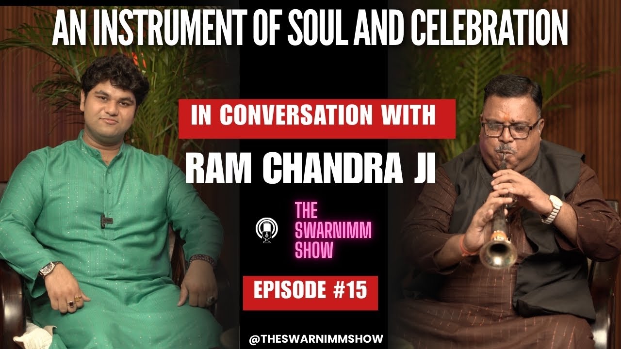 The lesser known Shehnai with Ram Chandra | The Swarnimm Show Episode 15