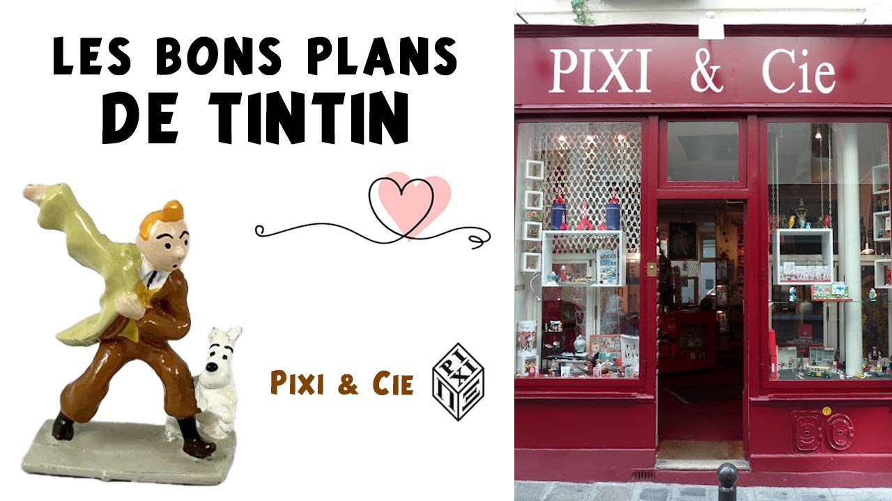 Les bons plans de Tintin : Pixi&Cie