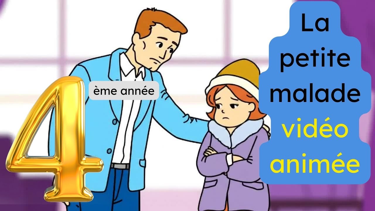 La petite malade 4&egrave;me ann&eacute;e vid&eacute;o anim&eacute;e (Module 5)