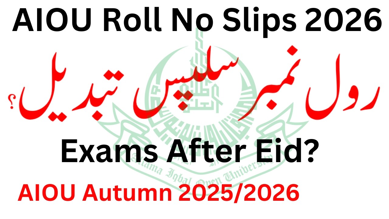 AIOU Exams 2026 Roll No Slips | AIOU Autumn 2025 Roll No Slips | AIOU Exams After Eid 2026