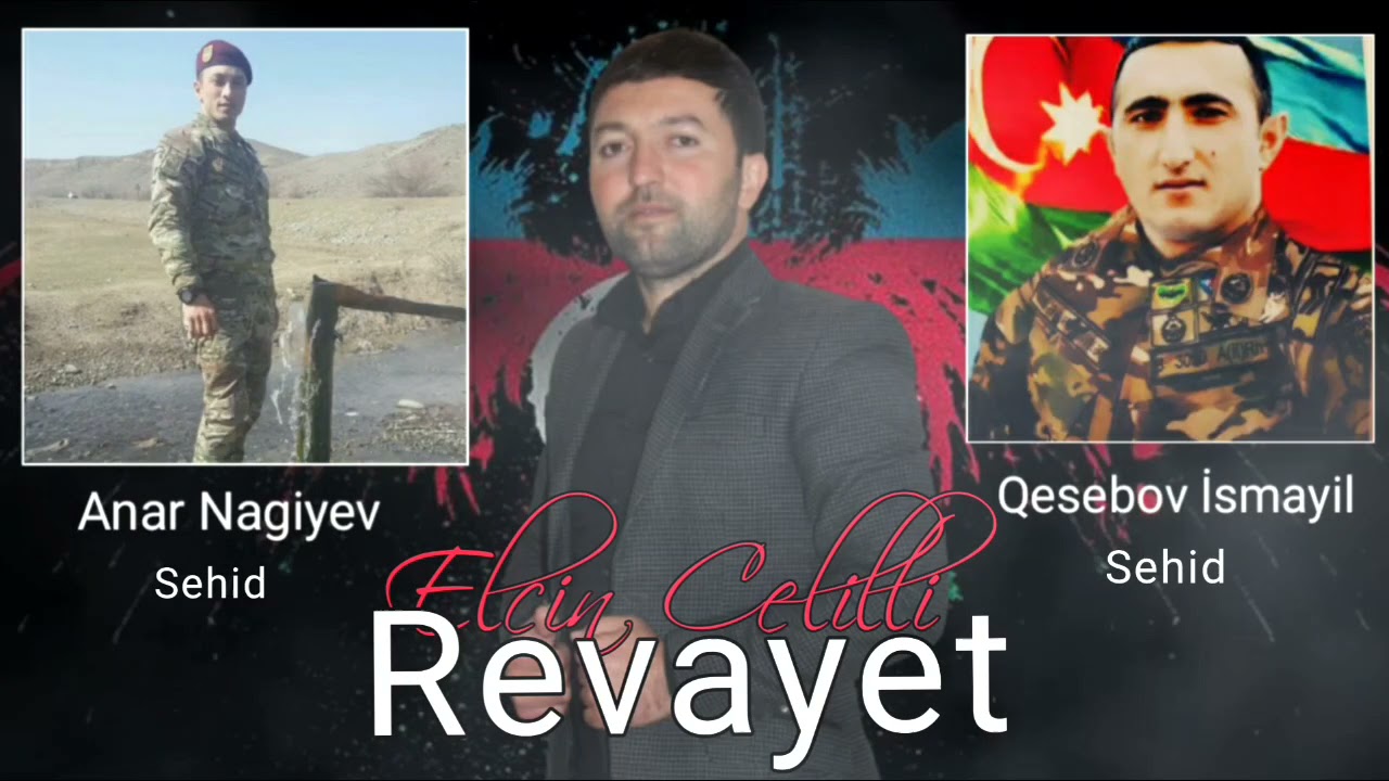 Elcin Celilli - Revayet [Sehid Anar Nagiyev & Sehid İsmayıl Qesebov