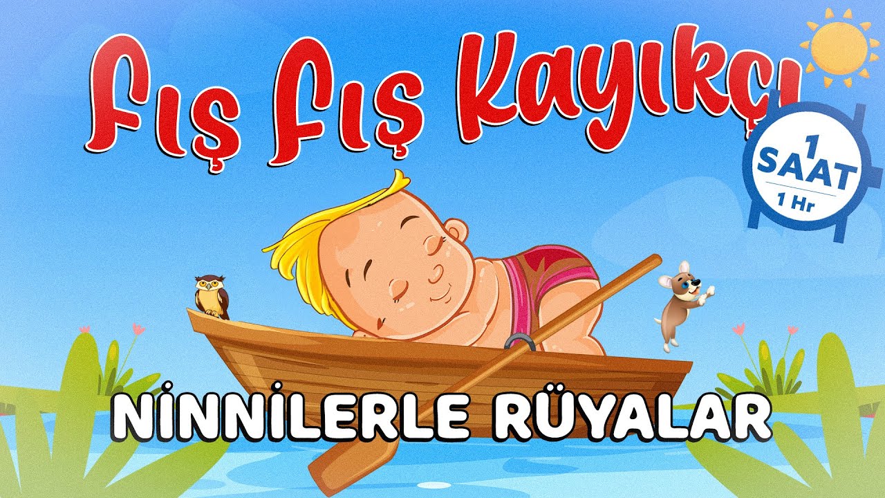 Fış Fış Kayıkçı (1 Saatlik Versiyon) | Ninnilerle Rüyalar 🌙