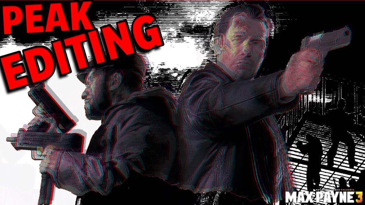 The Incredible Editing of Max Payne 3