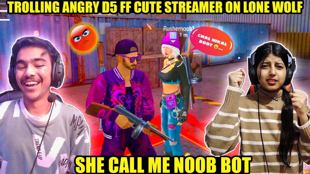 TROLLING CUTE STREAMER D5 FF ON LONE WOLF😱 D5 FF घुस्सा होगई - GARENA FREE FIRE