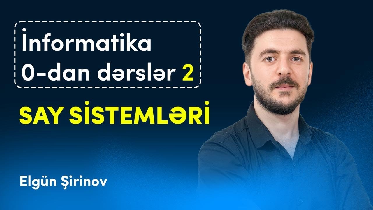 SAY SİSTEMLƏRİ - DƏRS İZAHI | Elgün Şirinov