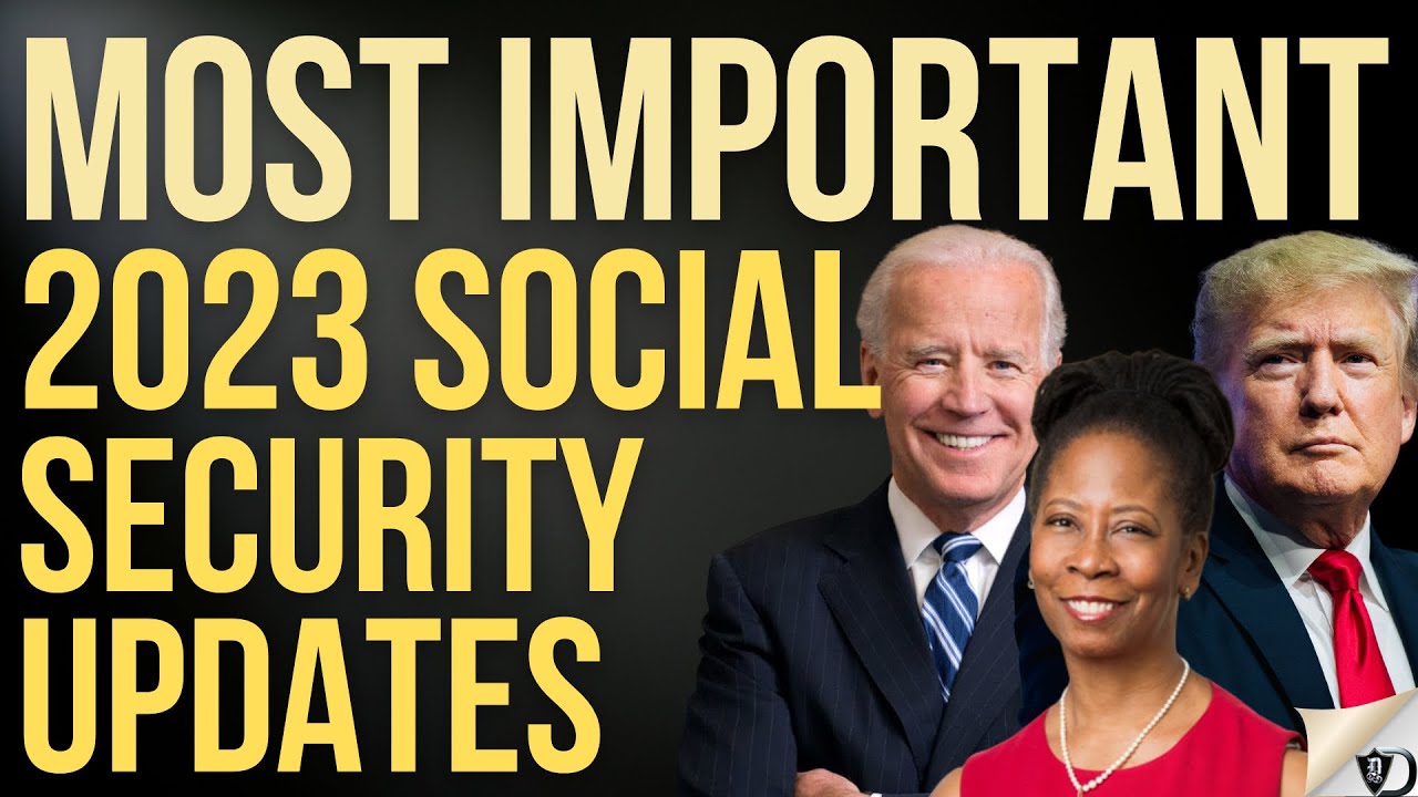 IMPORTANT 2023 SOCIAL SECURITY BENEFIT UPDATES.