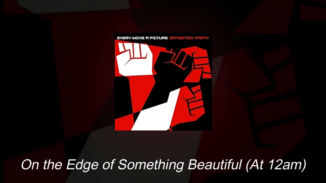 Every Move A Picture Opposition Party - 02 On the Edge of Something Beautiful (At 12am) [Preview] EP