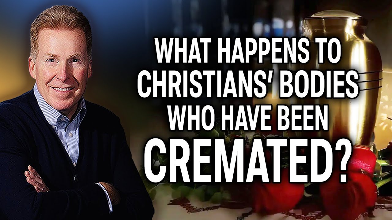What Happens to Believers' Bodies Who Have Been Cremated?