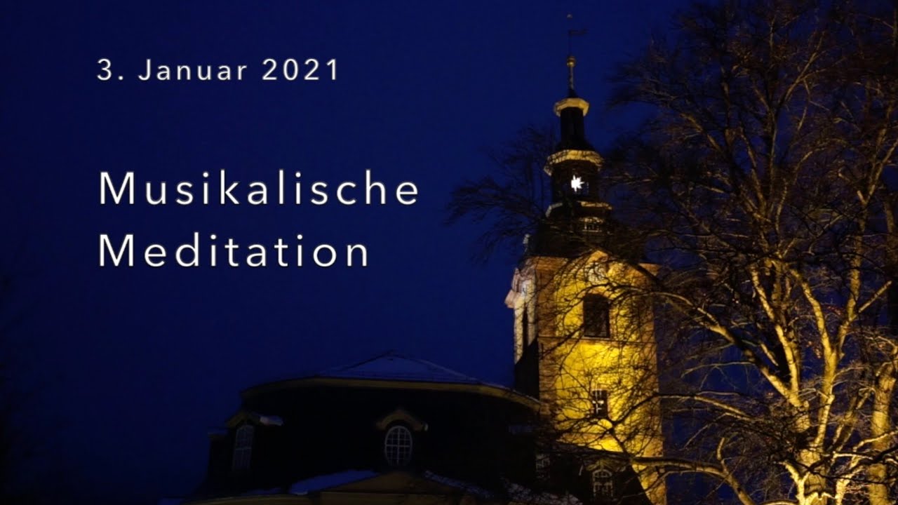 Musikalische Meditation 3. Januar 2021, Zella St. Blasii