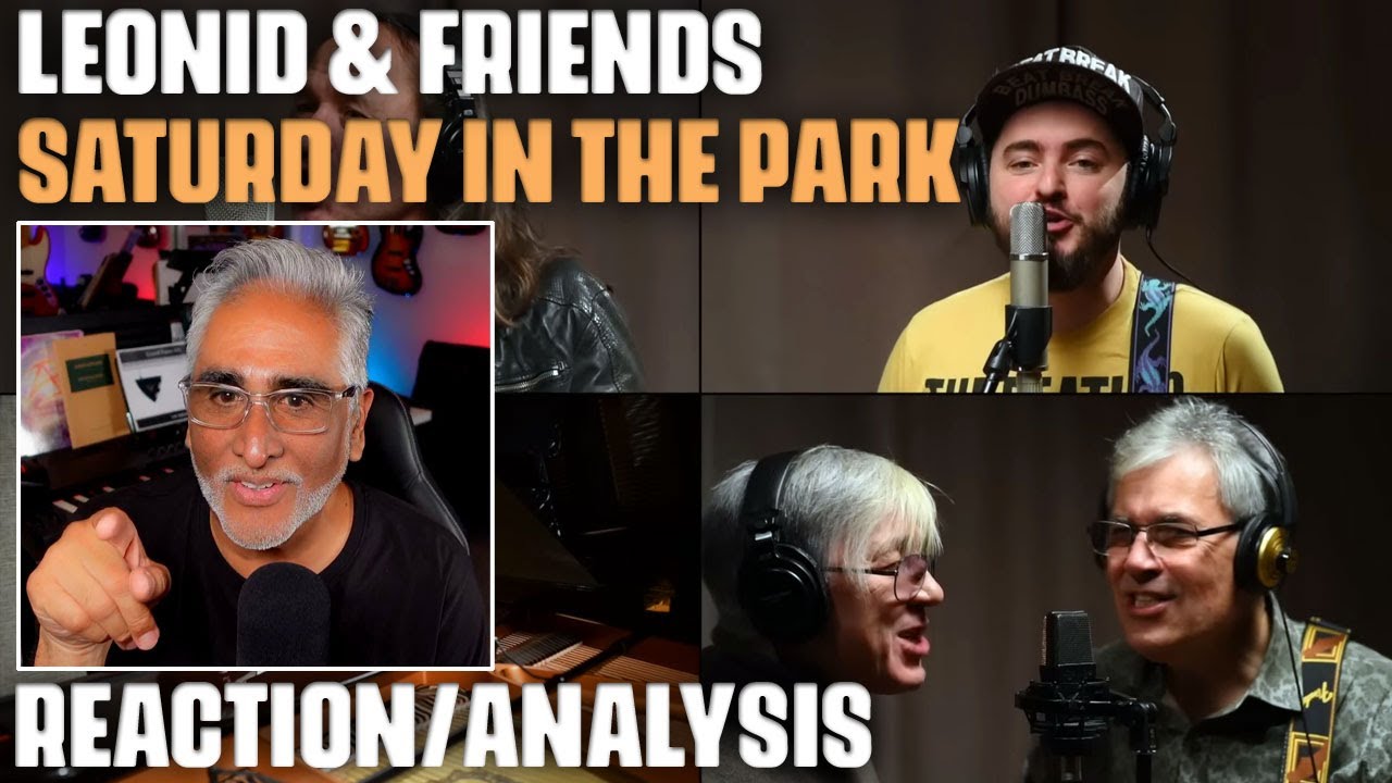 "Saturday In The Park" (Chicago Cover) by Leonid & Friends, Reaction/Analysis by Musician/Producer