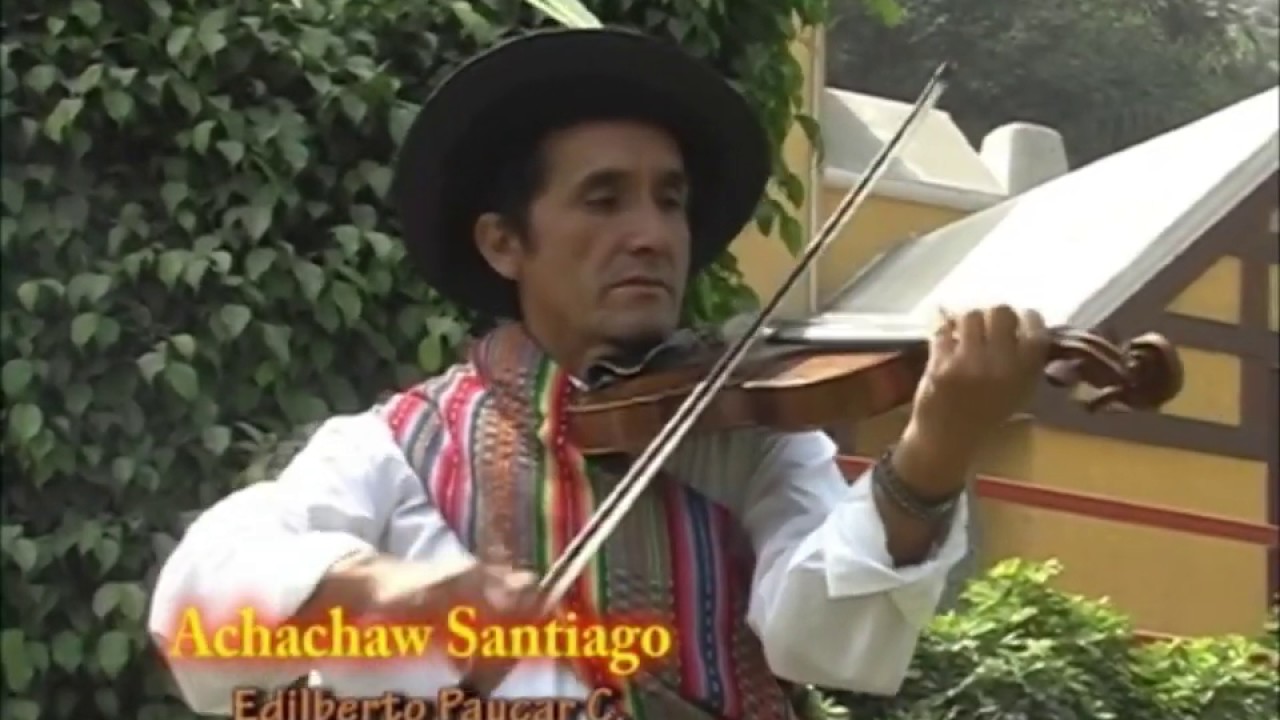Edilberto Paucar - Achachaw Santiago