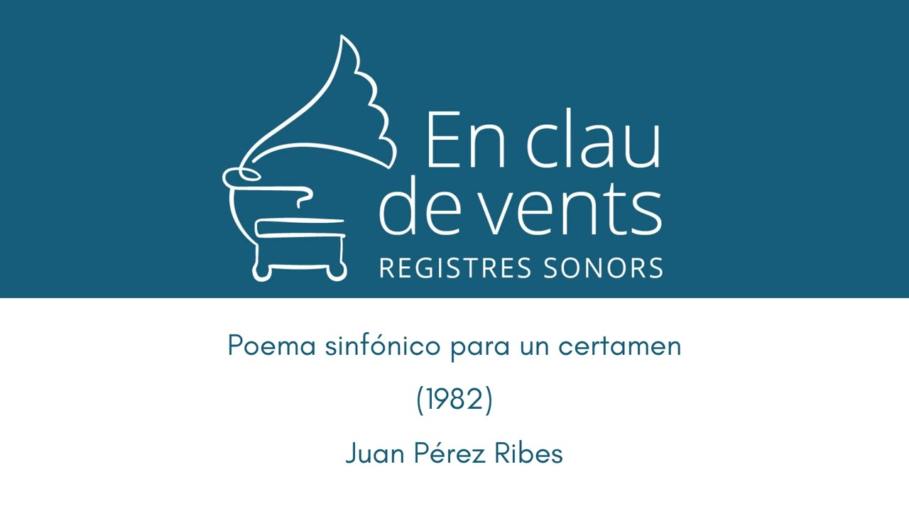 En clau de vents - POEMA SINFÓNICO PARA UN CERTAMEN (1982) - Juan Pérez Ribes (1931-2022)