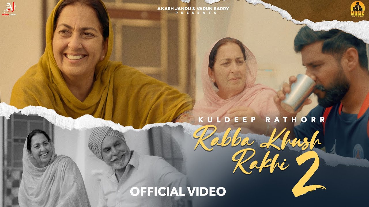 Rabba Khush Rakhi 2 | Kuldeep Rathorr | Akash Jandu | Rupinder Rupi | New Punjabi Songs 2025