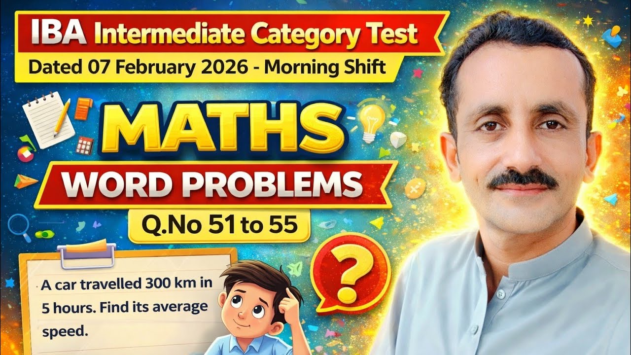 IBA intermediate category test dated 7.2.26 maths portion word problem Q.no 51 to 55 solved