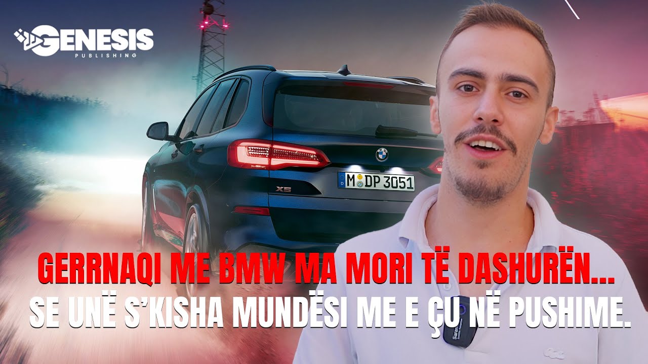 Gerrnaqi me BMW ma mori t&euml; dashur&euml;n&hellip; se un&euml; s&rsquo;kisha mund&euml;si me e&nbsp;&ccedil;u&nbsp;n&euml;&nbsp;pushime.