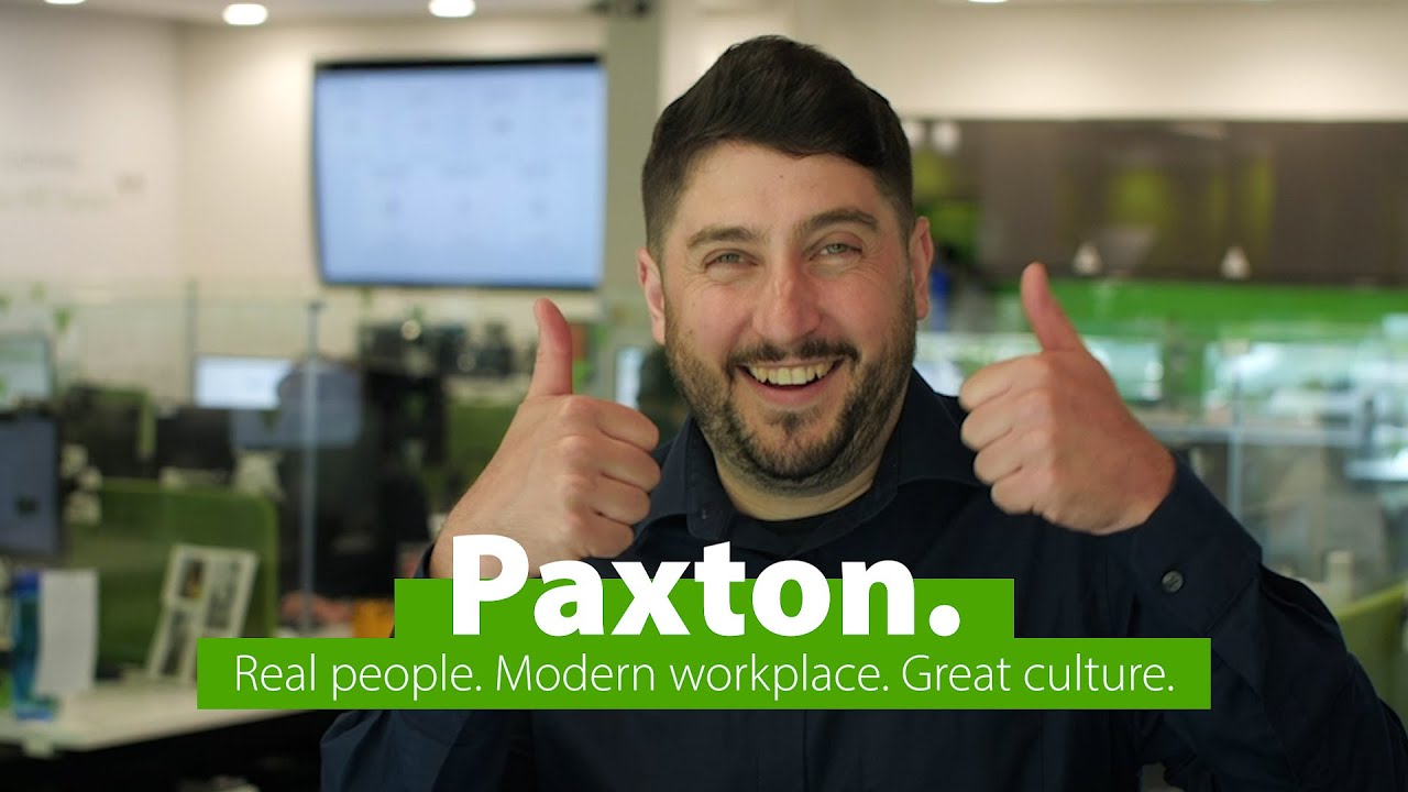 Paxton: Real people. Modern workplace. Great Culture.