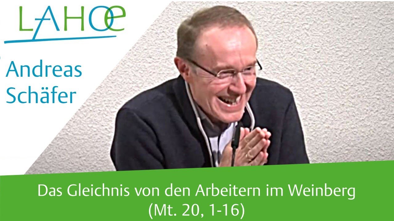 25.09.2021 Andreas Schäfer: Das Gleichnis von den Arbeitern im Weinberg (Mt. 20, 1-16)