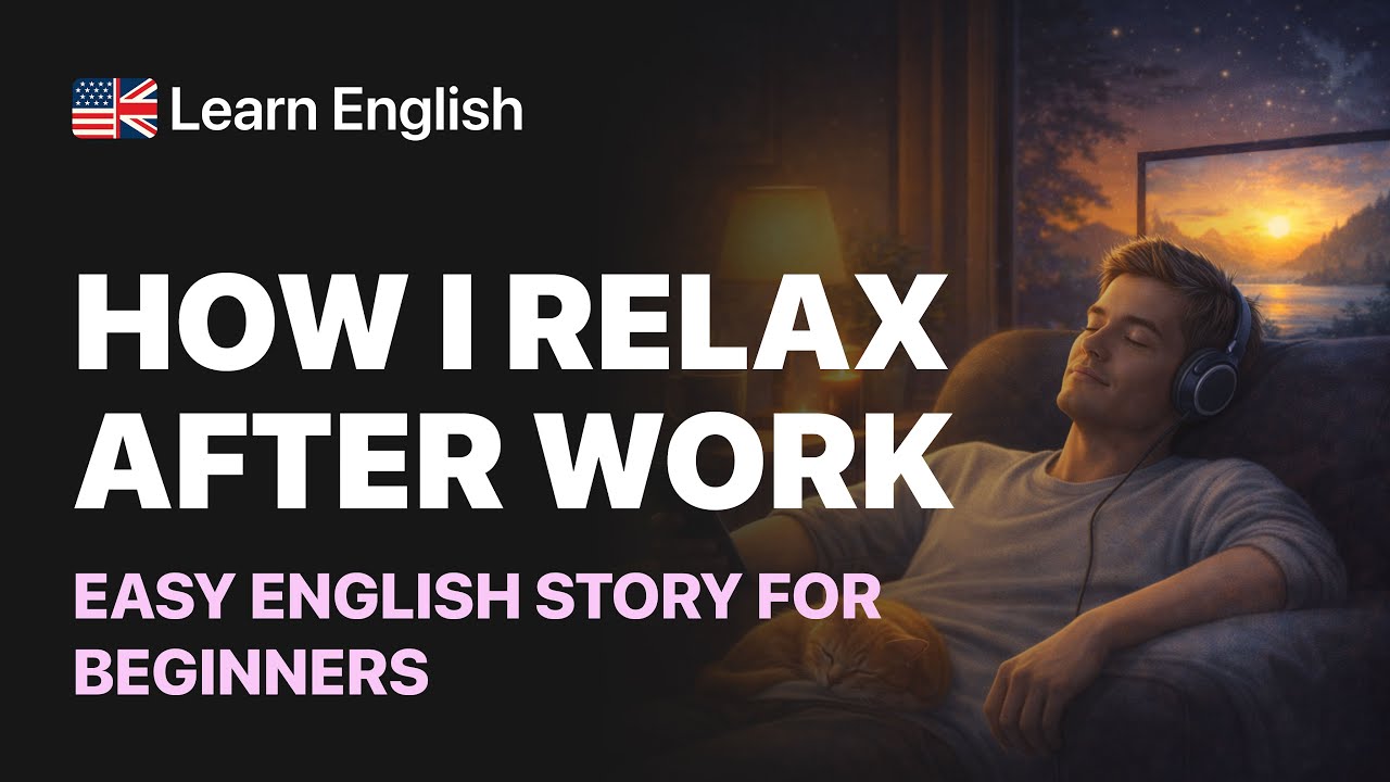 How I Relax After Work | Easy English Story for Beginners | Learn English with Subtitles