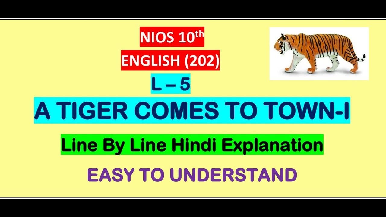 A TIGER COMES TO TOWN || PART 1|| CH -5 || 10TH NIOS || HINDI EXPLANATION || EASY TO UNDERERSTAND