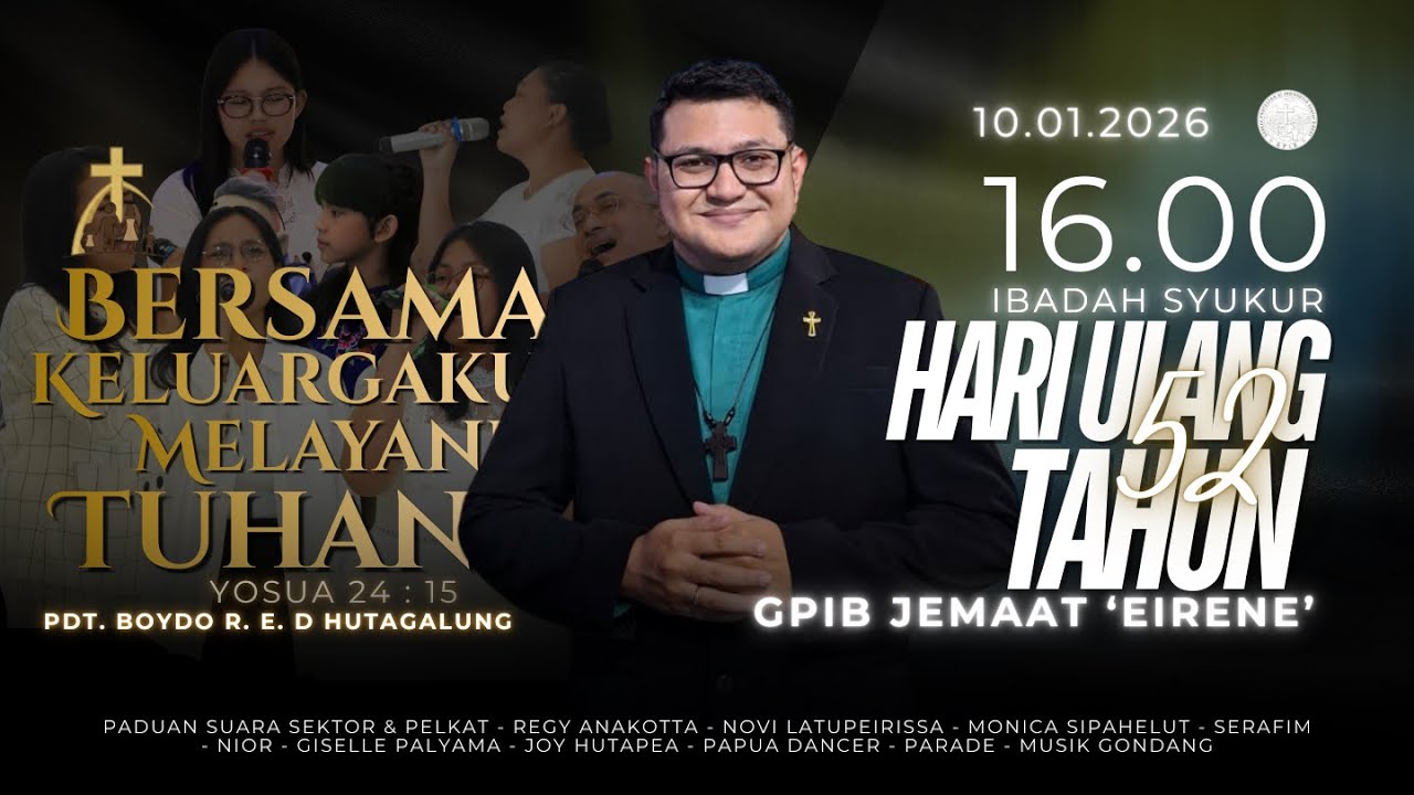 Ibadah Syukur dan Perayaan HUT Ke - 52 - GPIB Jemaat Eirene - Sabtu, 10 Januari 2026