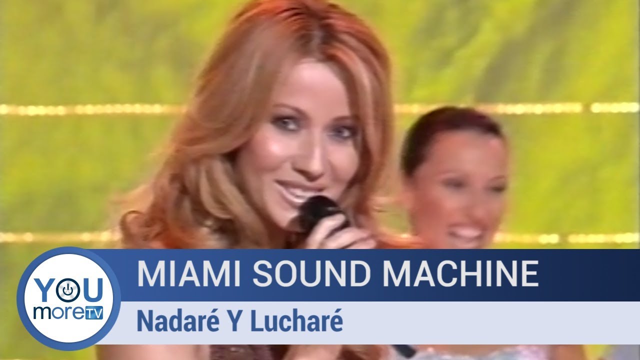Miami Sound Machine - Nadaré Y Lucharé