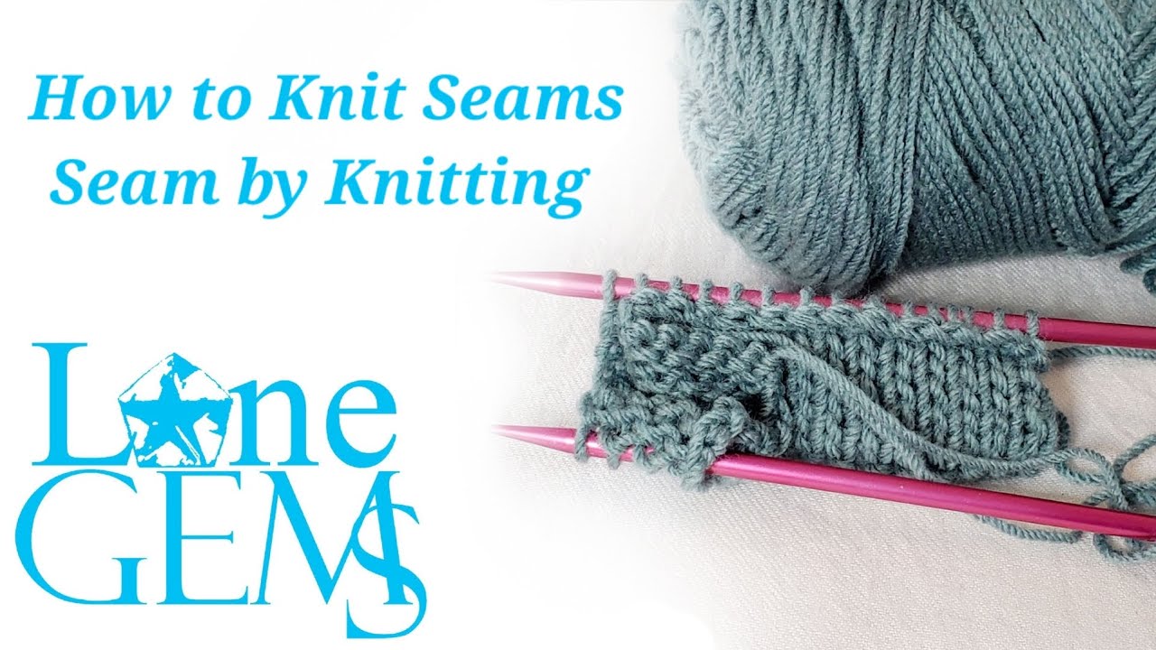 How to Knit Seams Seam by Knitting