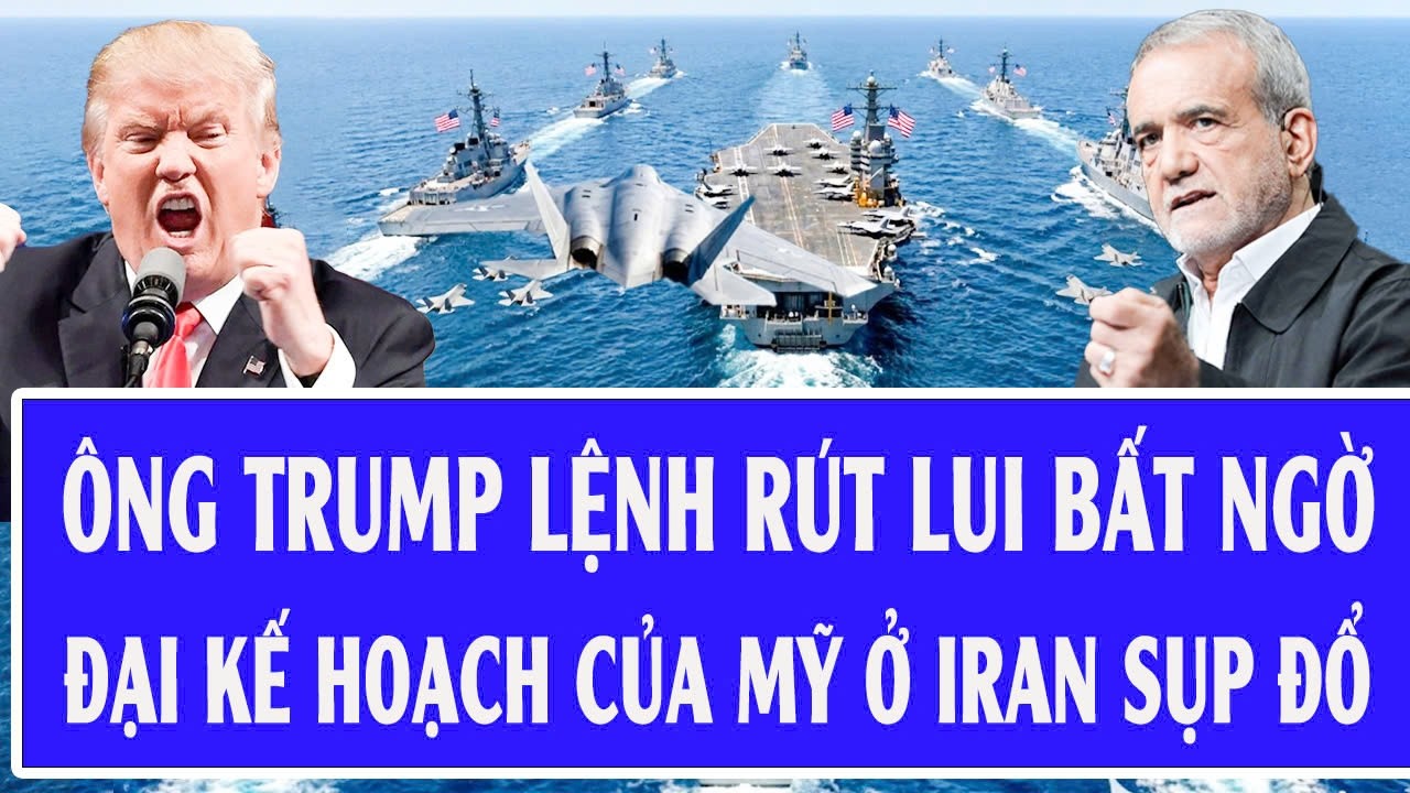 🔴Trực tiếp: Ông Trump lệnh rút lui bất ngờ; đại kế hoạch của Mỹ ở Iran sụp đổ