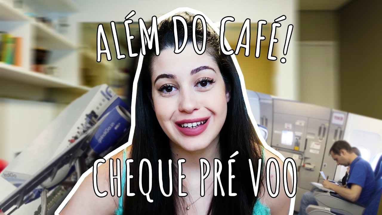 ALÉM DO CAFÉ #4 - PROCEDIMENTOS E SERVIÇOS ANTES DA DECOLAGEM!